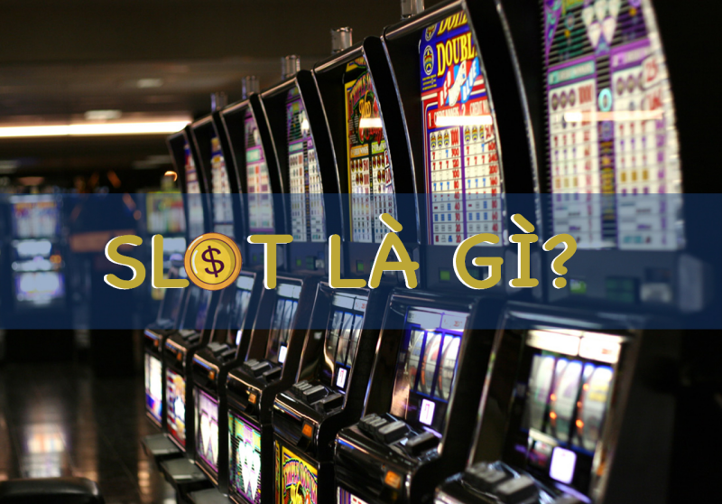 Máy đánh bạc Slot machine là gì?